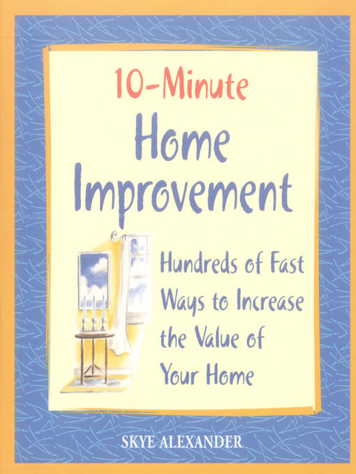 Title details for 10-Minute Home Improvement by Skye Alexander - Available